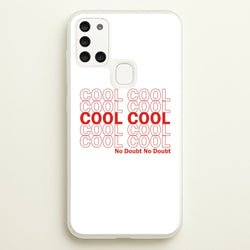 Cool Cool Cool No Doubt White - B99  - Brooklyn Nine-Nine Phone Case for Galaxy A21s