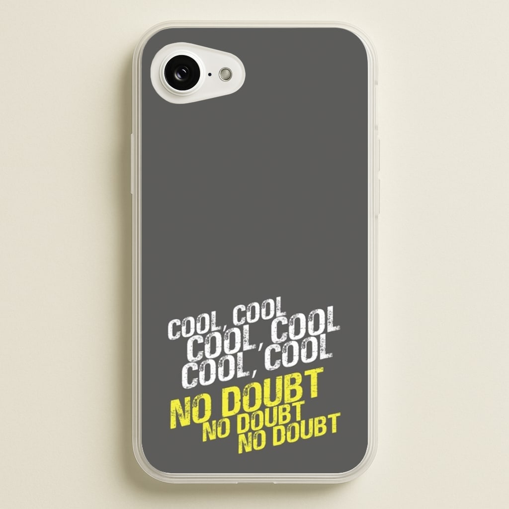 Cool Cool Cool No Doubt Grey - B99  - Brooklyn Nine-Nine Phone Case for iPhone 16e