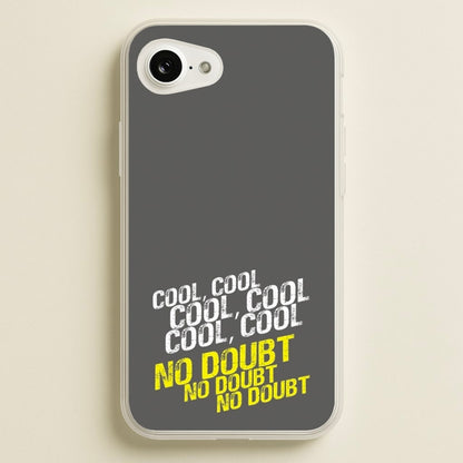 Cool Cool Cool No Doubt Grey - B99  - Brooklyn Nine-Nine Phone Case for iPhone 16e