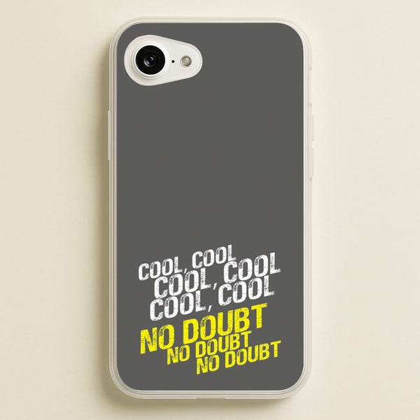 Cool Cool Cool No Doubt Grey - B99  - Brooklyn Nine-Nine Phone Case for iPhone 16e