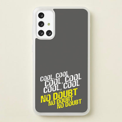 Cool Cool Cool No Doubt Grey - B99  - Brooklyn Nine-Nine Phone Case for Galaxy A71