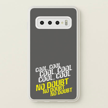 Cool Cool Cool No Doubt Grey - B99  - Brooklyn Nine-Nine Phone Case for Galaxy S10