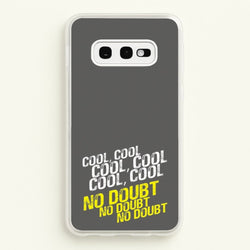Cool Cool Cool No Doubt Grey - B99  - Brooklyn Nine-Nine Phone Case for Galaxy S10e