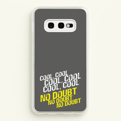 Cool Cool Cool No Doubt Grey - B99  - Brooklyn Nine-Nine Phone Case for Galaxy S10e