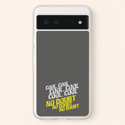 Cool Cool Cool No Doubt Grey - B99  - Brooklyn Nine-Nine Phone Case for Google Pixel 6
