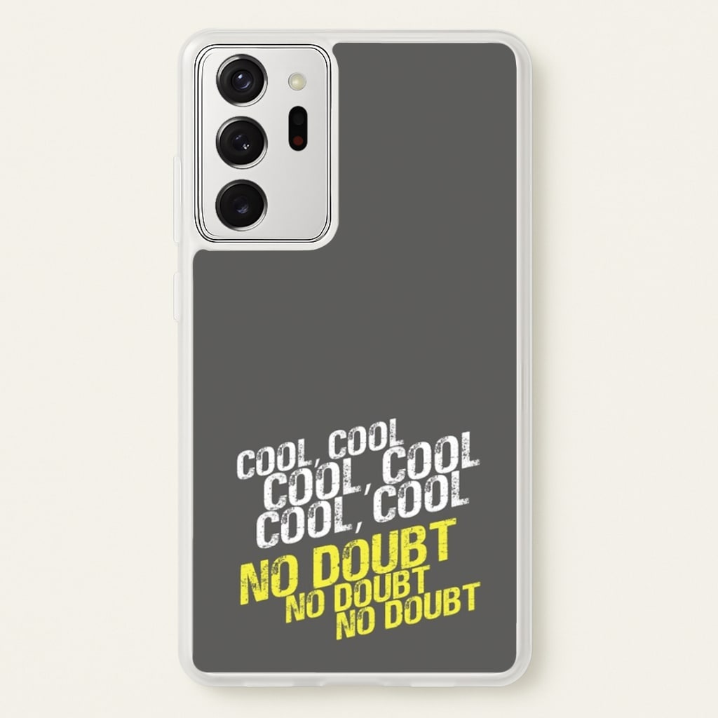 Cool Cool Cool No Doubt Grey - B99  - Brooklyn Nine-Nine Phone Case for Galaxy Note 20 Ultra