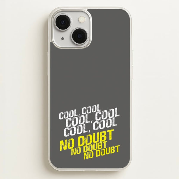 Cool Cool Cool No Doubt Grey - B99  - Brooklyn Nine-Nine Phone Case for iPhone 13 Mini