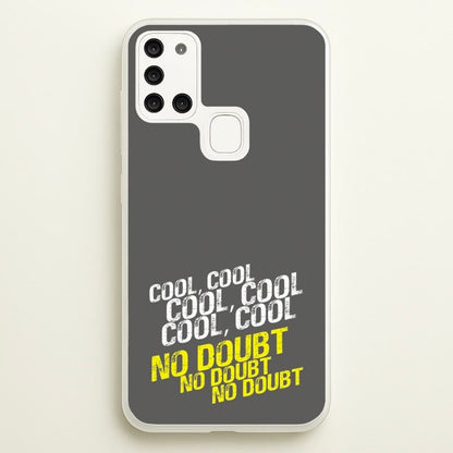 Cool Cool Cool No Doubt Grey - B99  - Brooklyn Nine-Nine Phone Case for Galaxy A21s