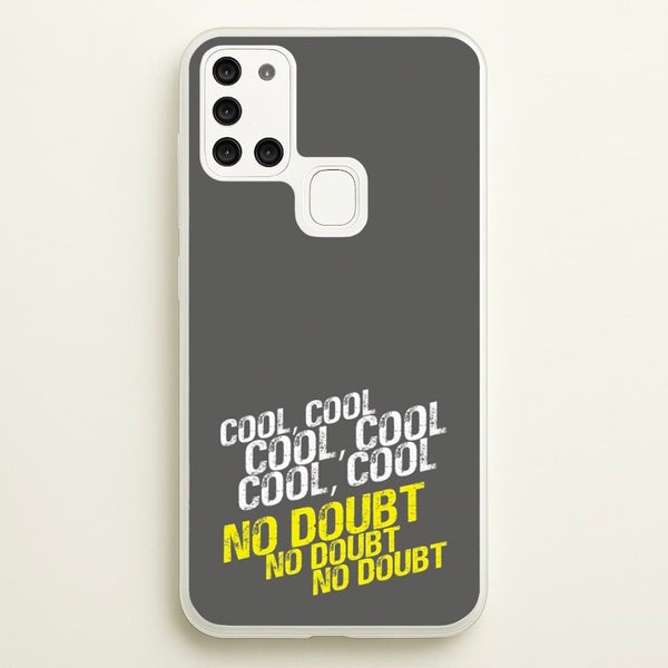 Cool Cool Cool No Doubt Grey - B99  - Brooklyn Nine-Nine Phone Case for Galaxy A21s