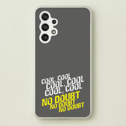 Cool Cool Cool No Doubt Grey - B99  - Brooklyn Nine-Nine Phone Case for Galaxy A13