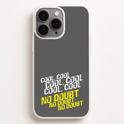 Cool Cool Cool No Doubt Grey - B99  - Brooklyn Nine-Nine Phone Case for iPhone 11 Pro Max