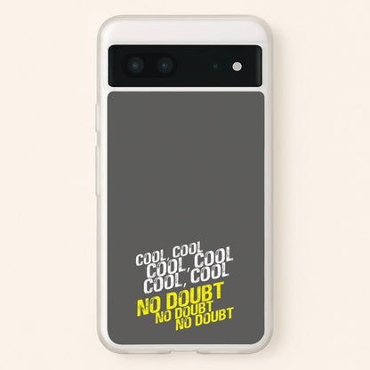 Cool Cool Cool No Doubt Grey - B99  - Brooklyn Nine-Nine Phone Case for Google Pixel 7