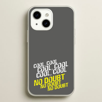 Cool Cool Cool No Doubt Grey - B99  - Brooklyn Nine-Nine Phone Case for iPhone 14