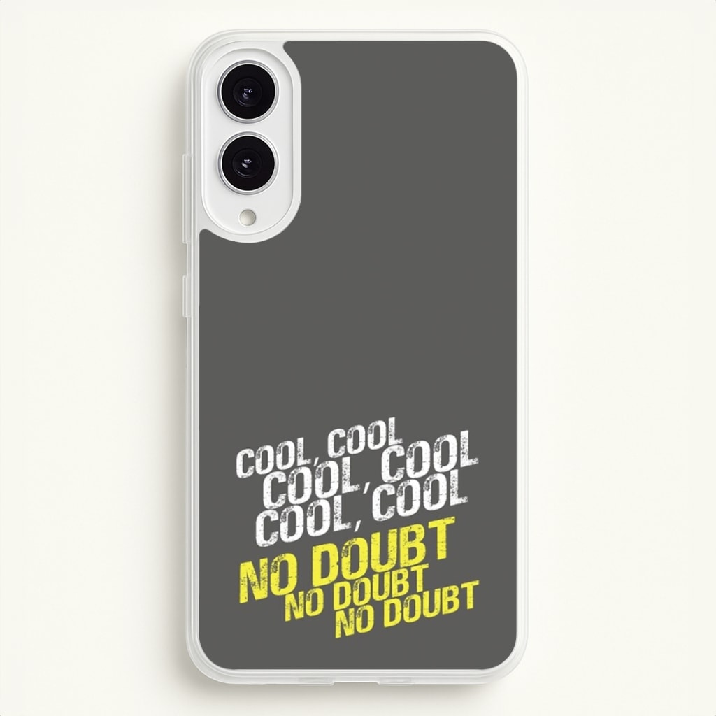 Cool Cool Cool No Doubt Grey - B99  - Brooklyn Nine-Nine Phone Case for Galaxy S25 Edge