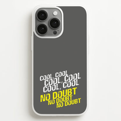 Cool Cool Cool No Doubt Grey - B99  - Brooklyn Nine-Nine Phone Case for iPhone 13 Pro Max