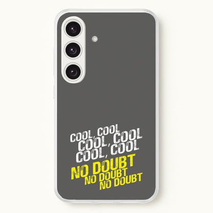 Cool Cool Cool No Doubt Grey - B99  - Brooklyn Nine-Nine Phone Case for Galaxy S25 Plus
