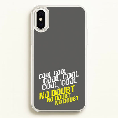 Cool Cool Cool No Doubt Grey - B99  - Brooklyn Nine-Nine Phone Case for iPhone XS Max