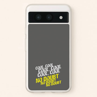 Cool Cool Cool No Doubt Grey - B99  - Brooklyn Nine-Nine Phone Case for Google Pixel 8a