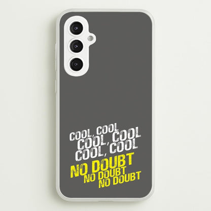 Cool Cool Cool No Doubt Grey - B99  - Brooklyn Nine-Nine Phone Case for Galaxy S23FE