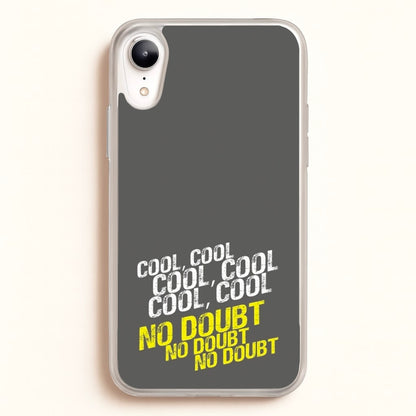 Cool Cool Cool No Doubt Grey - B99  - Brooklyn Nine-Nine Phone Case for iPhone XR
