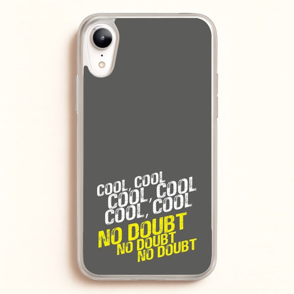 Cool Cool Cool No Doubt Grey - B99  - Brooklyn Nine-Nine Phone Case for iPhone XR