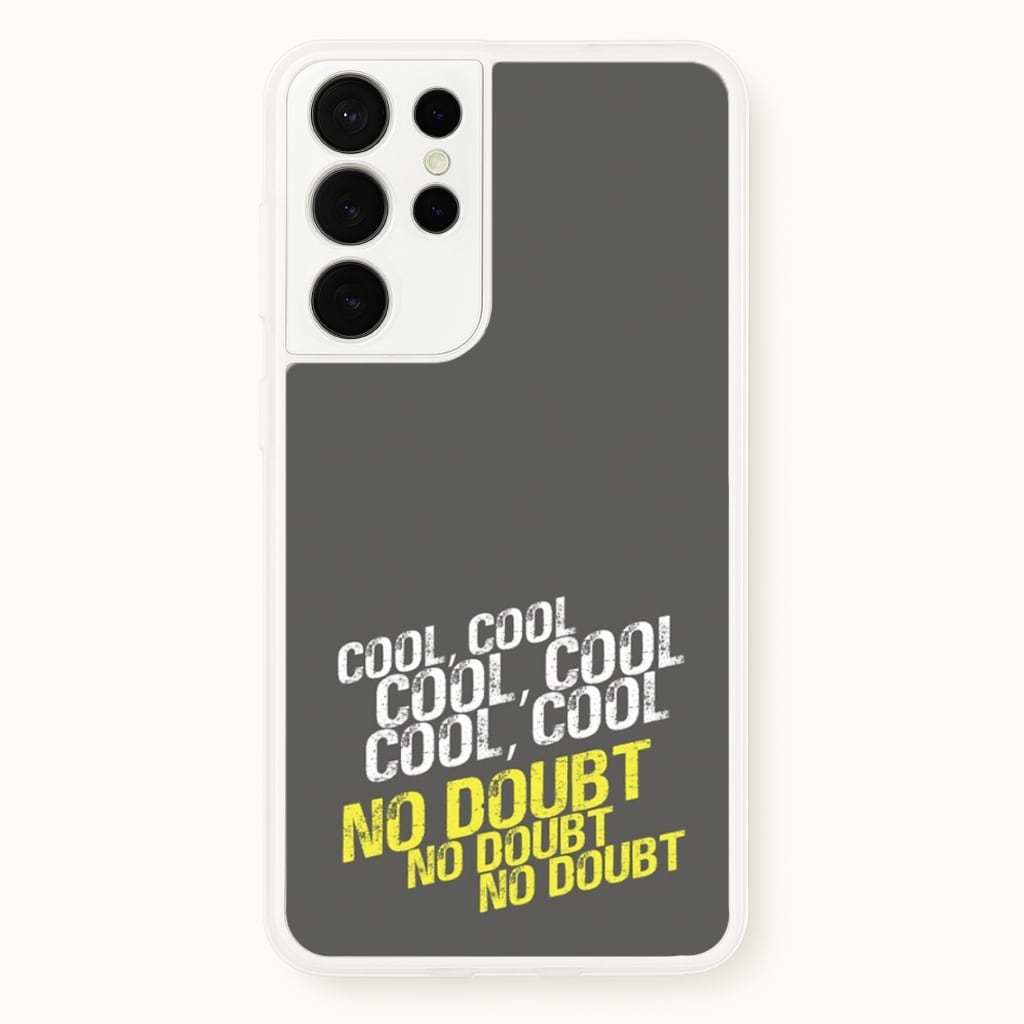 Cool Cool Cool No Doubt Grey - B99  - Brooklyn Nine-Nine Phone Case for Galaxy S21 Ultra