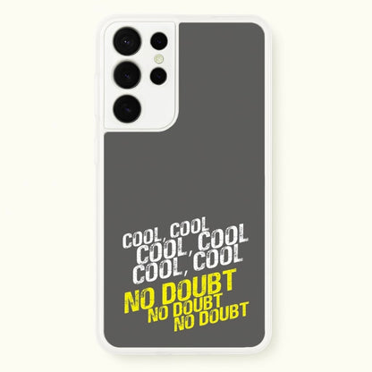 Cool Cool Cool No Doubt Grey - B99  - Brooklyn Nine-Nine Phone Case for Galaxy S21 Ultra