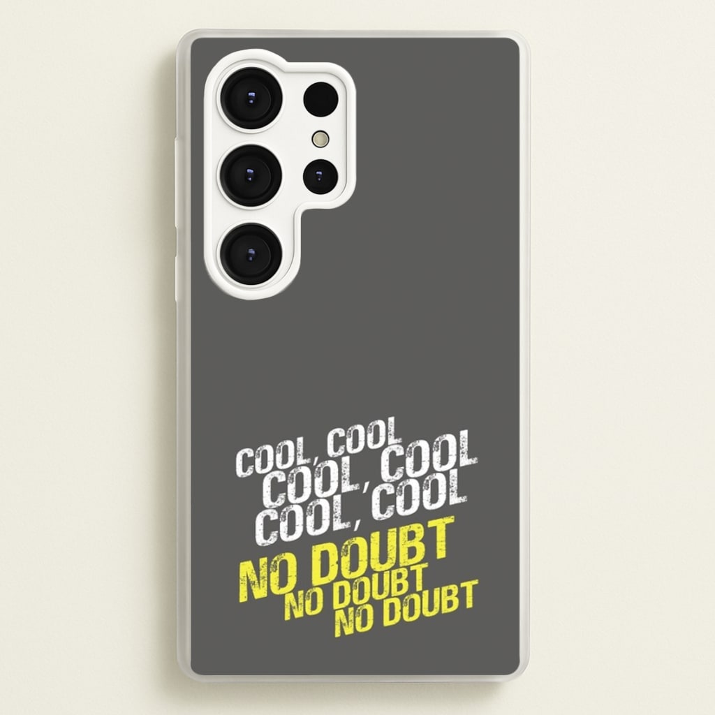 Cool Cool Cool No Doubt Grey - B99  - Brooklyn Nine-Nine Phone Case for Galaxy S25 Ultra