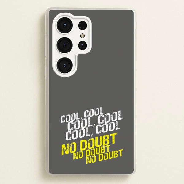 Cool Cool Cool No Doubt Grey - B99  - Brooklyn Nine-Nine Phone Case for Galaxy S25 Ultra