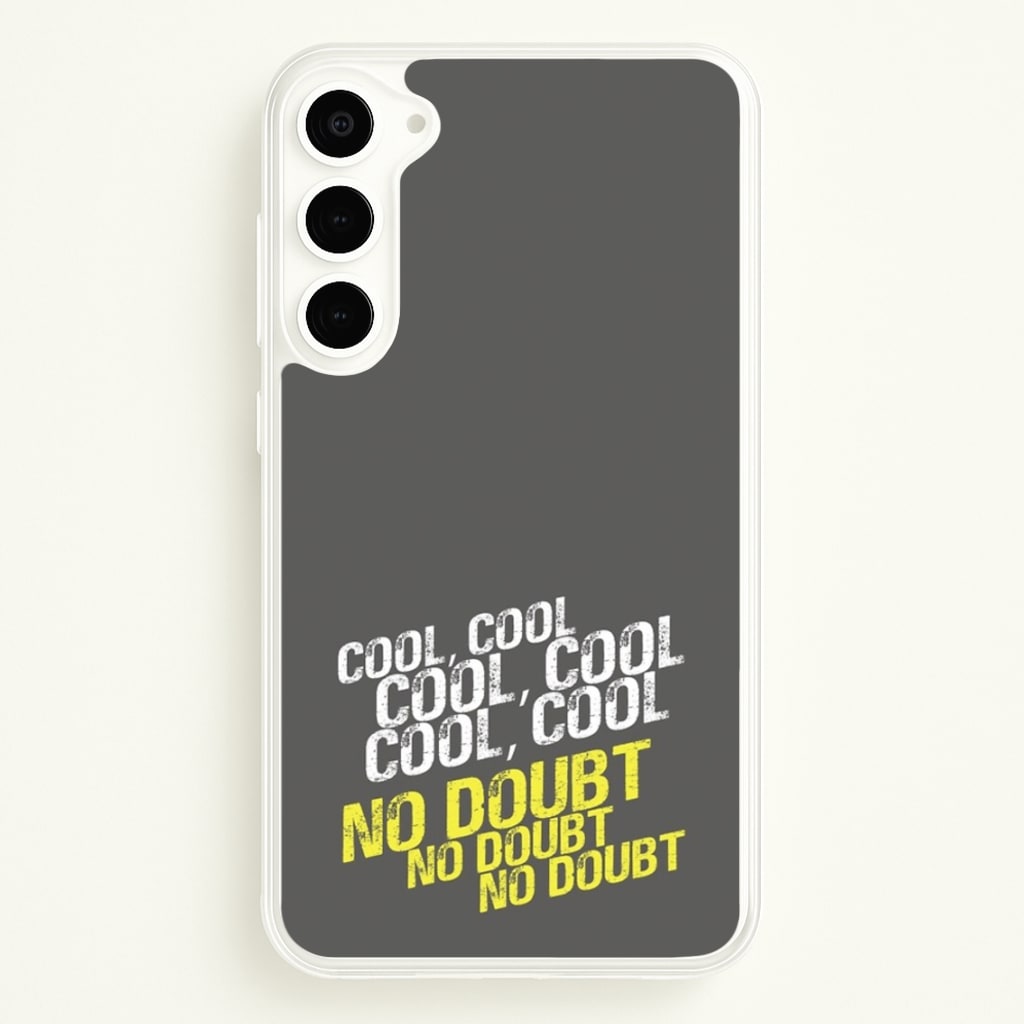 Cool Cool Cool No Doubt Grey - B99  - Brooklyn Nine-Nine Phone Case for Galaxy S23 Plus