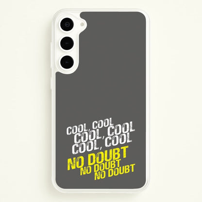 Cool Cool Cool No Doubt Grey - B99  - Brooklyn Nine-Nine Phone Case for Galaxy S23 Plus
