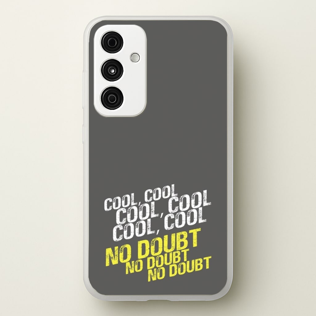 Cool Cool Cool No Doubt Grey - B99  - Brooklyn Nine-Nine Phone Case for Galaxy A55