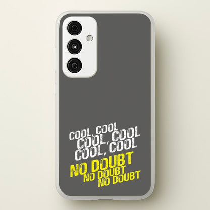 Cool Cool Cool No Doubt Grey - B99  - Brooklyn Nine-Nine Phone Case for Galaxy A55