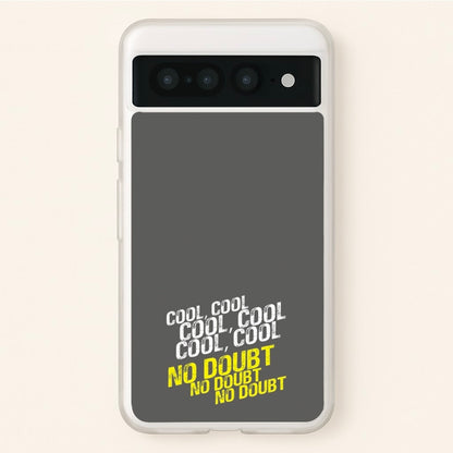 Cool Cool Cool No Doubt Grey - B99  - Brooklyn Nine-Nine Phone Case for Google Pixel 7 Pro