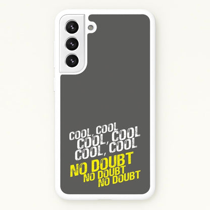 Cool Cool Cool No Doubt Grey - B99  - Brooklyn Nine-Nine Phone Case for Galaxy S22 Plus