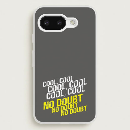 Cool Cool Cool No Doubt Grey - B99  - Brooklyn Nine-Nine Phone Case for Google Pixel 9a