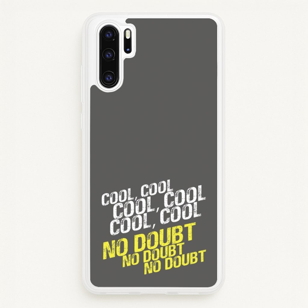 Cool Cool Cool No Doubt Grey - B99  - Brooklyn Nine-Nine Phone Case for Huawei P30 Pro