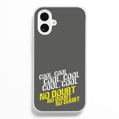 Cool Cool Cool No Doubt Grey - B99  - Brooklyn Nine-Nine Phone Case for iPhone 16 Plus
