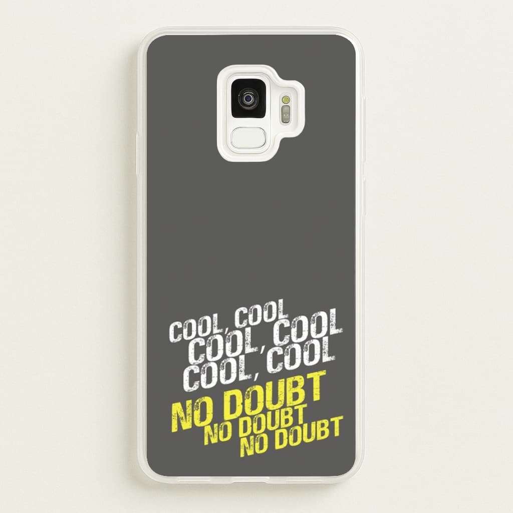 Cool Cool Cool No Doubt Grey - B99  - Brooklyn Nine-Nine Phone Case for Galaxy S9
