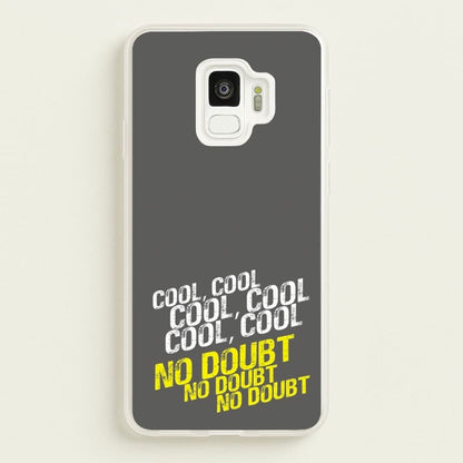 Cool Cool Cool No Doubt Grey - B99  - Brooklyn Nine-Nine Phone Case for Galaxy S9