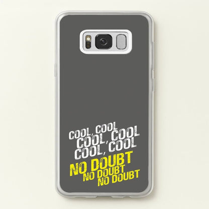 Cool Cool Cool No Doubt Grey - B99  - Brooklyn Nine-Nine Phone Case for Galaxy S8