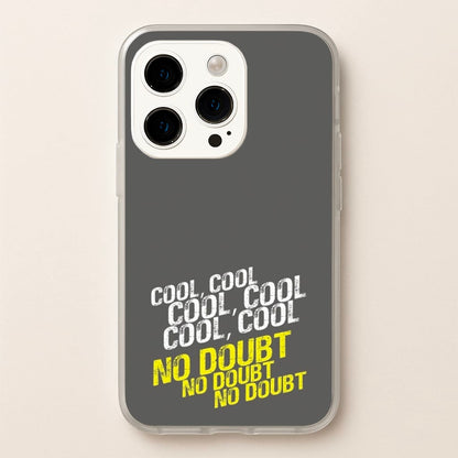 Cool Cool Cool No Doubt Grey - B99  - Brooklyn Nine-Nine Phone Case for iPhone 15 Pro Max