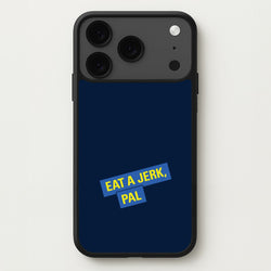 Eat A jerk, Pal - B99 Phone Case for iPhone 17 Pro Max
