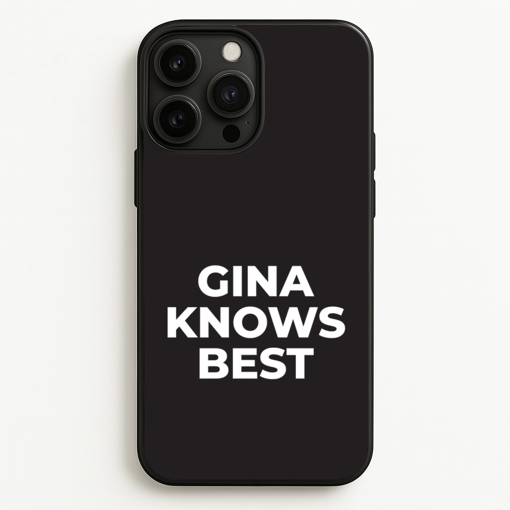 Gina Knows Best - B99  - Brooklyn nine nine Phone Case for iPhone 13 Pro Max
