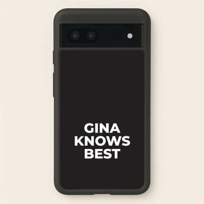 Gina Knows Best - B99  - Brooklyn nine nine Phone Case for Google Pixel 7a