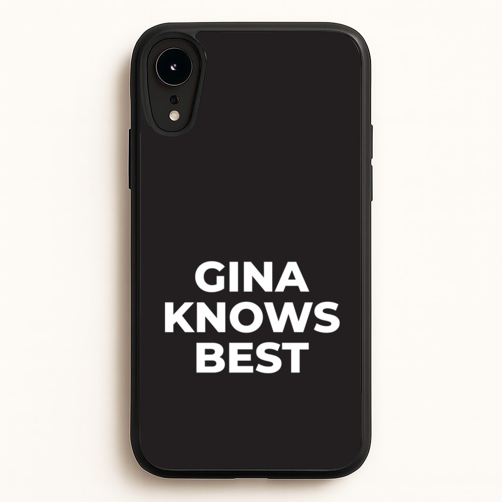 Gina Knows Best - B99  - Brooklyn nine nine Phone Case for iPhone XR