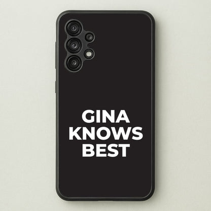 Gina Knows Best - B99  - Brooklyn nine nine Phone Case for Galaxy A13