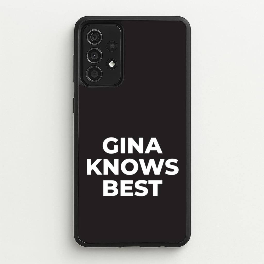 Gina Knows Best - B99  - Brooklyn nine nine Phone Case for Galaxy A52 / A52s