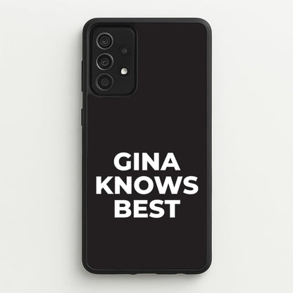 Gina Knows Best - B99  - Brooklyn nine nine Phone Case for Galaxy A52 / A52s