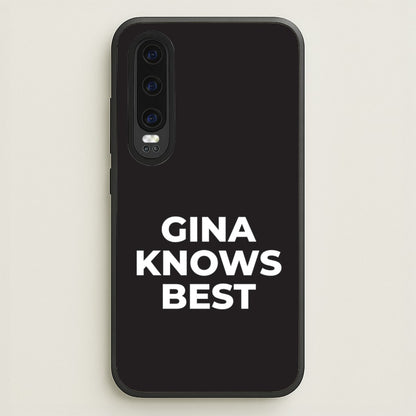 Gina Knows Best - B99  - Brooklyn nine nine Phone Case for Huawei P30